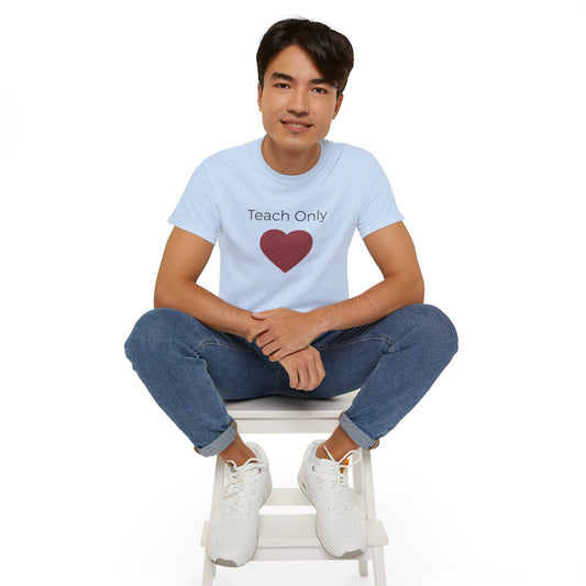 Teach Only Love T‑Shirt — John 4:18 Inspirational Tee