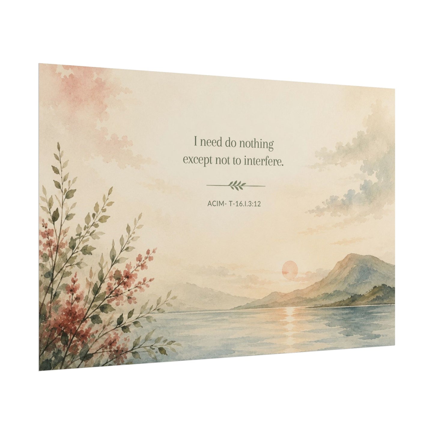 I need do nothing. - - Inspirational Wall Art (Rolled Poster)