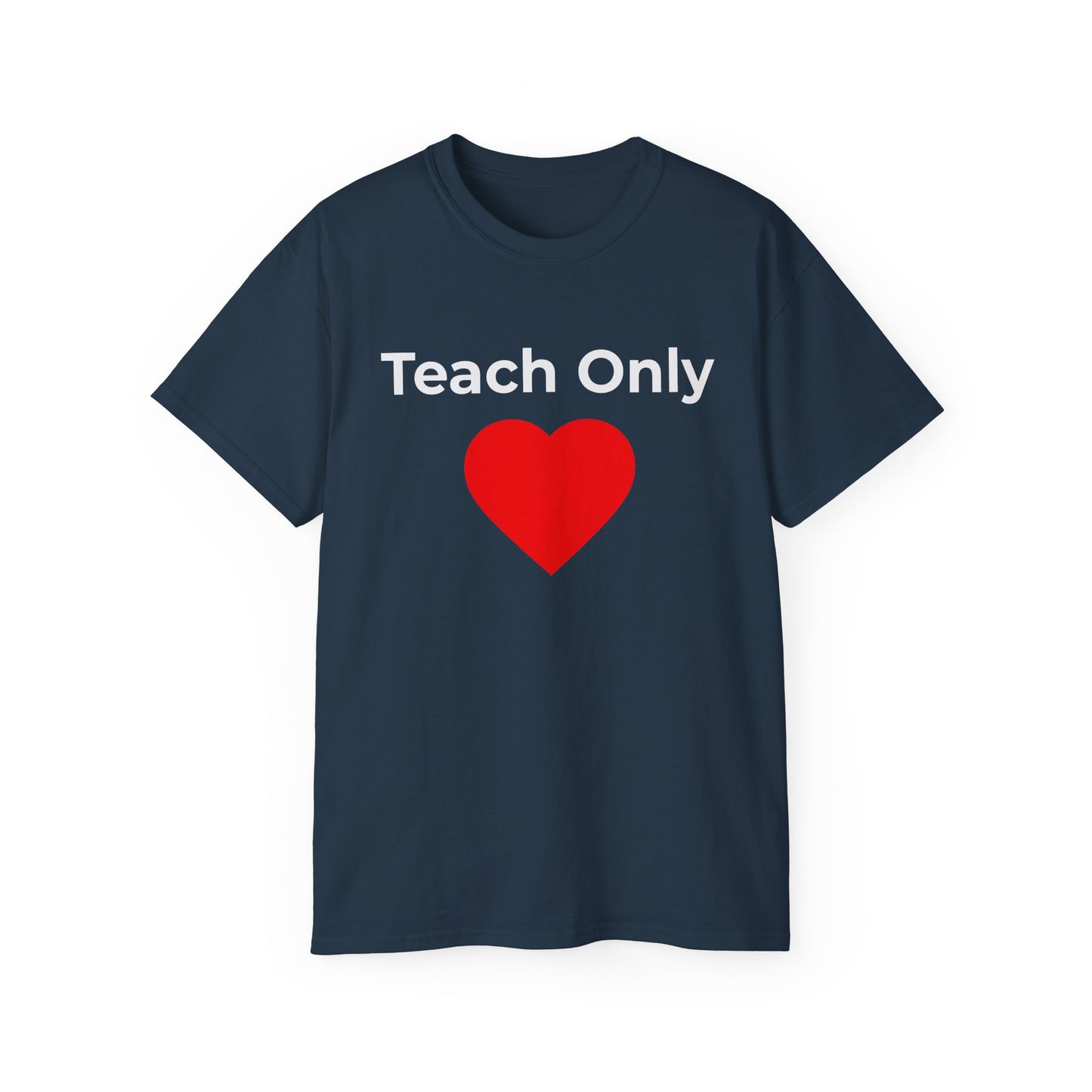 Teach Only Love T‑Shirt —  Red Heart Graphic Tee