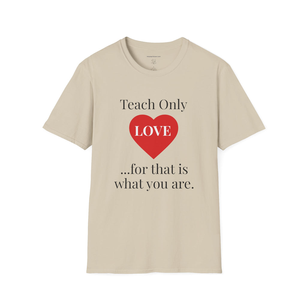 Teach Only Love T-Shirt — Inspirational Teacher Tee