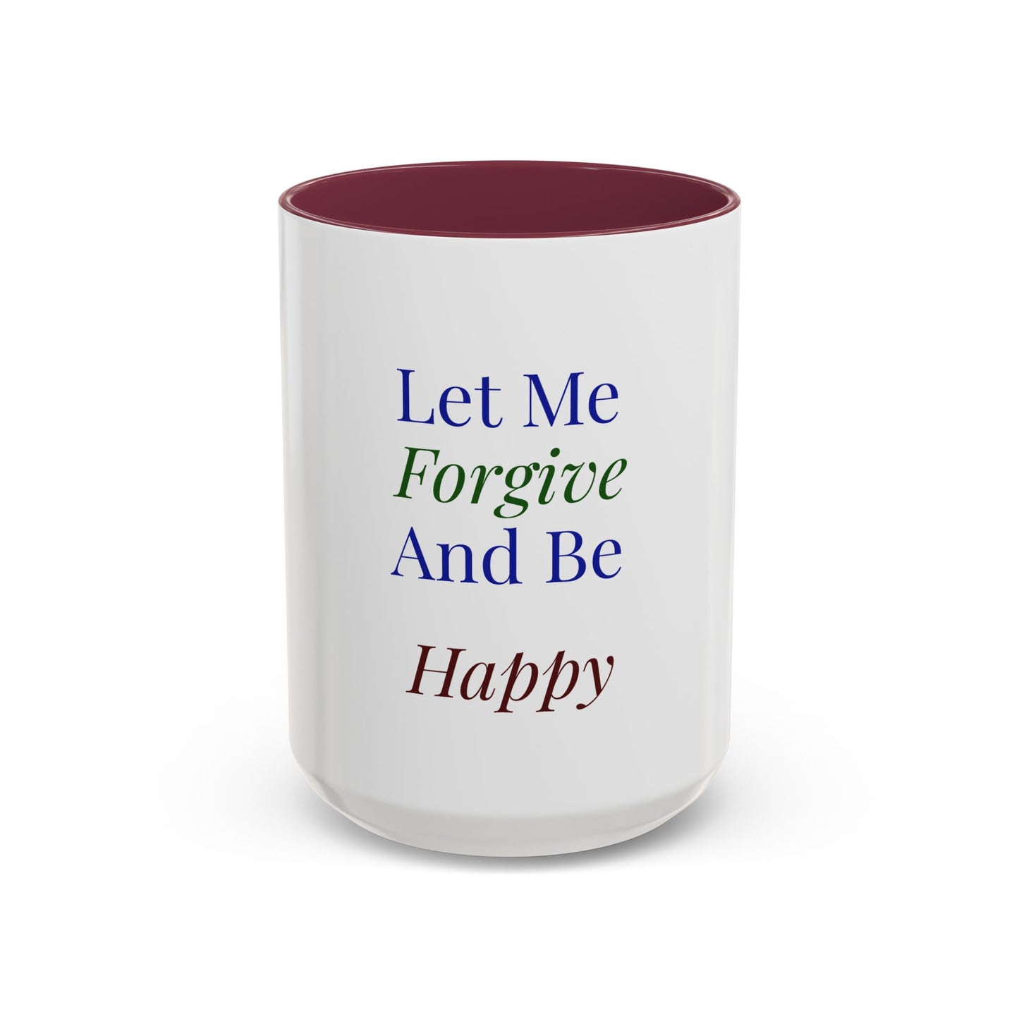 Mug — "Let Me Forgive And Be Happy" Inspirational Two-Tone Coffee Mug