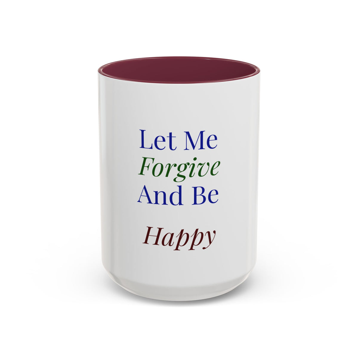 Mug — "Let Me Forgive And Be Happy" Inspirational Two-Tone Coffee Mug