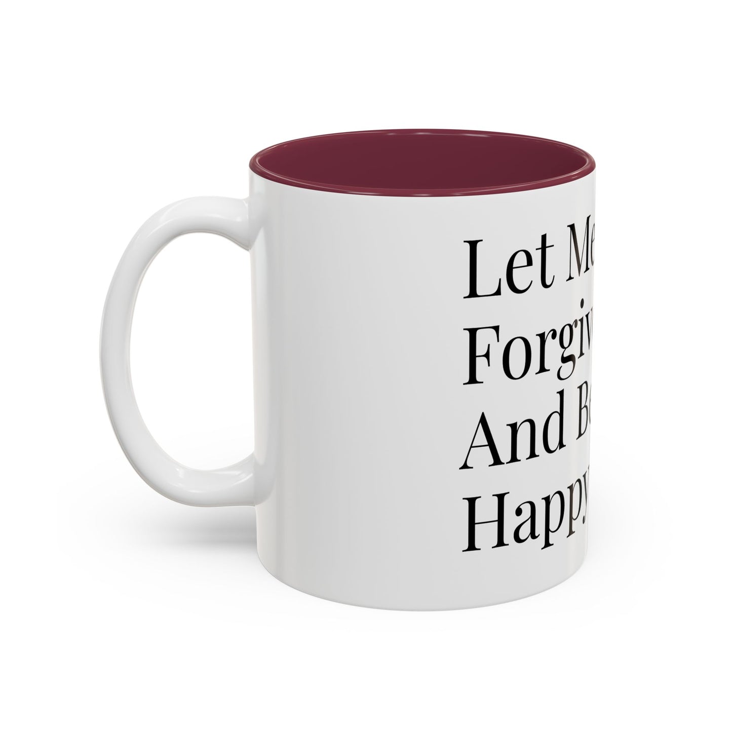 Mug — "Let Me Forgive And Be Happy" Inspirational Two-Tone Coffee Mug