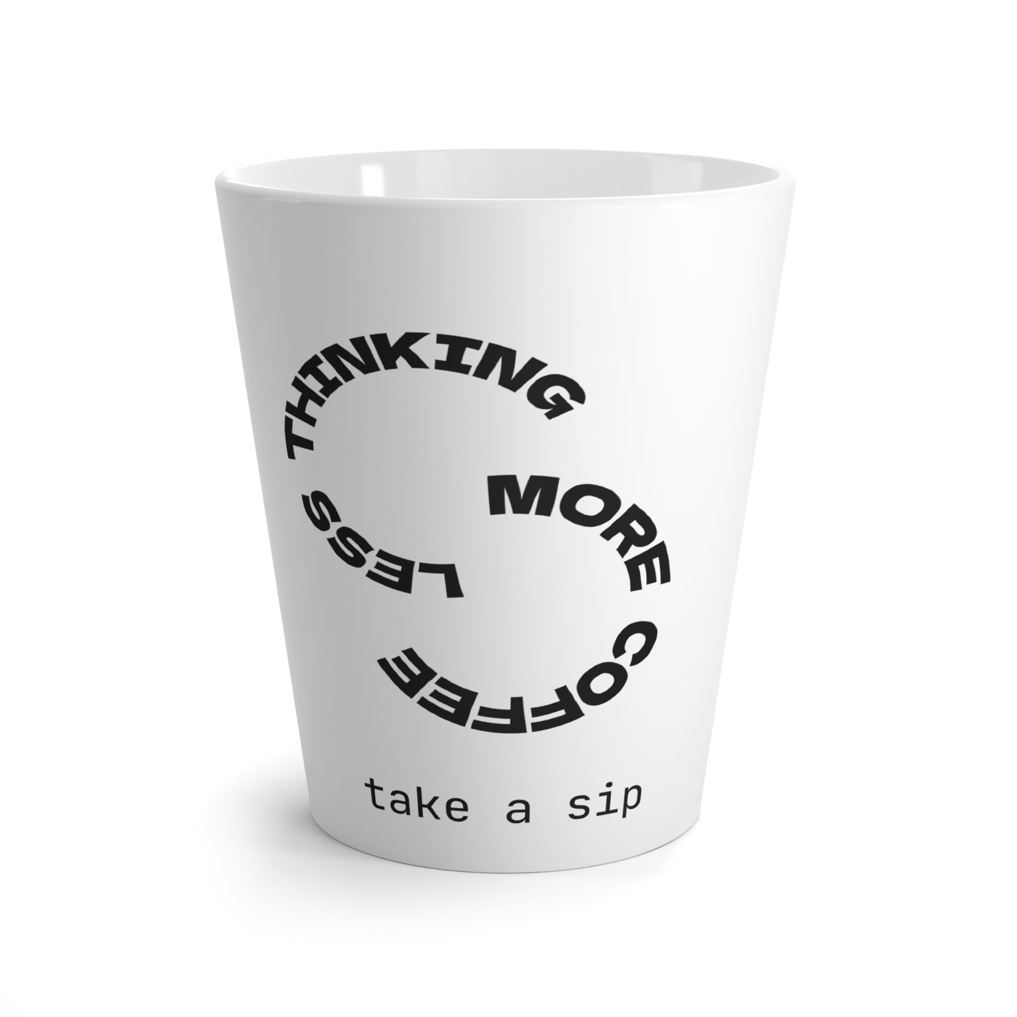 Latte Mug — 'Less Thinking, More Coffee' Minimalist Ceramic Coffee Mug