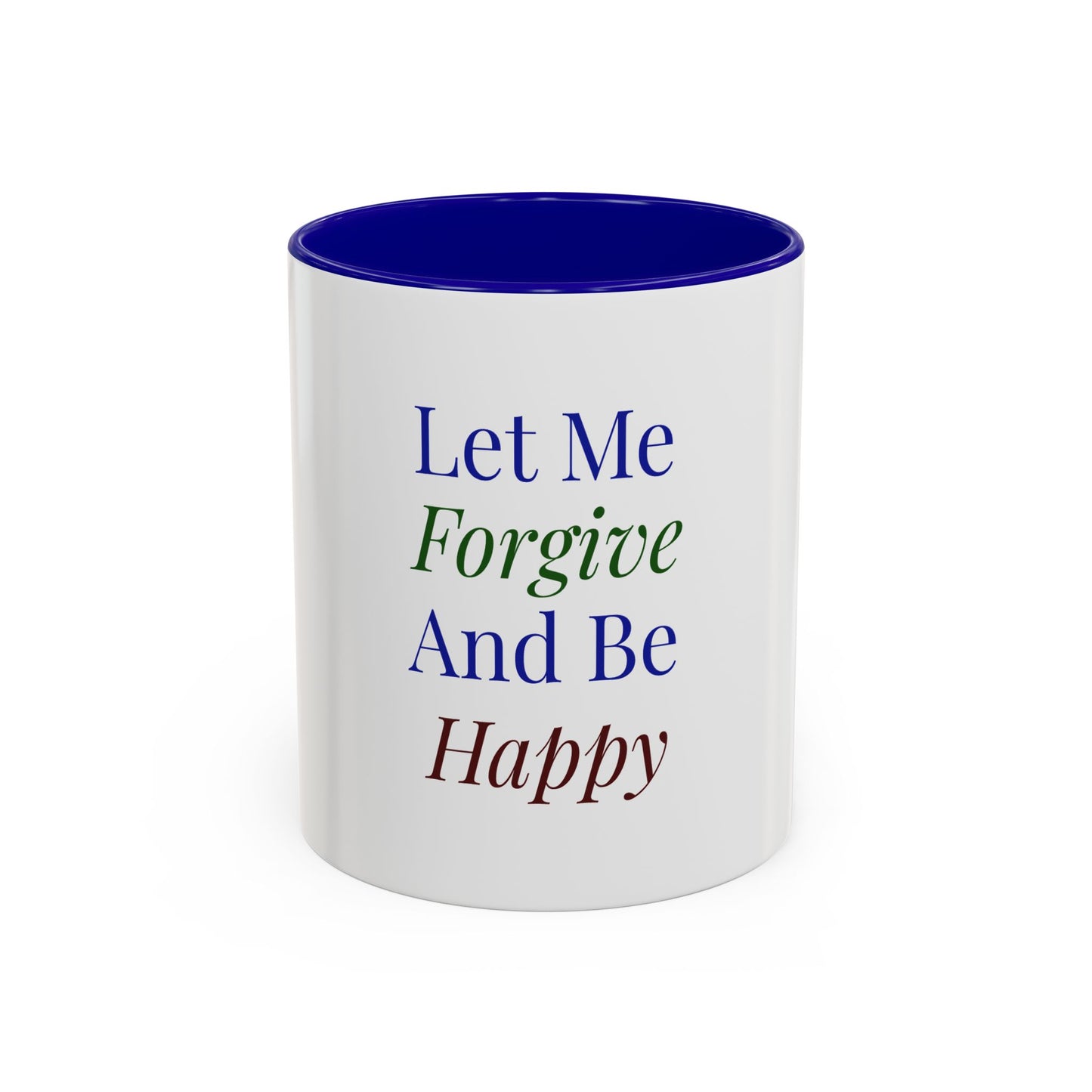 Mug — "Let Me Forgive And Be Happy" Inspirational Two-Tone Coffee Mug