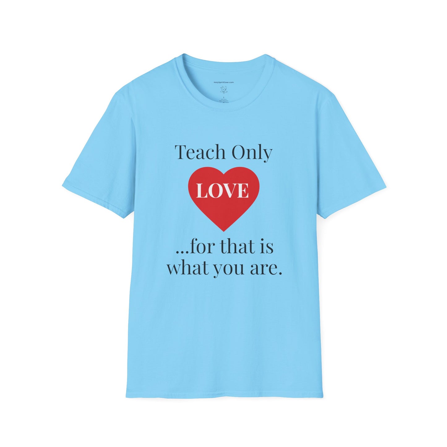 Teach Only Love T-Shirt — Inspirational Teacher Tee