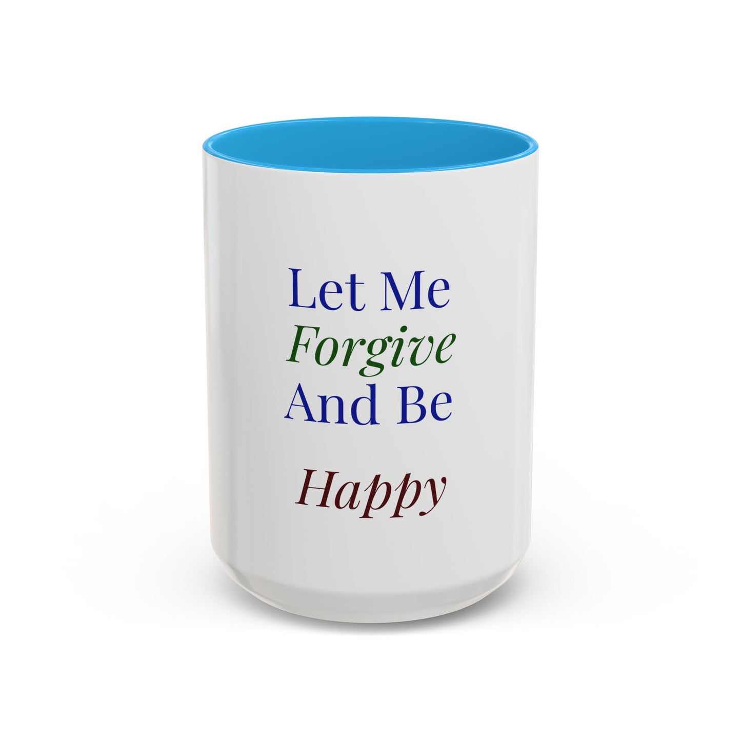 Mug — "Let Me Forgive And Be Happy" Inspirational Two-Tone Coffee Mug