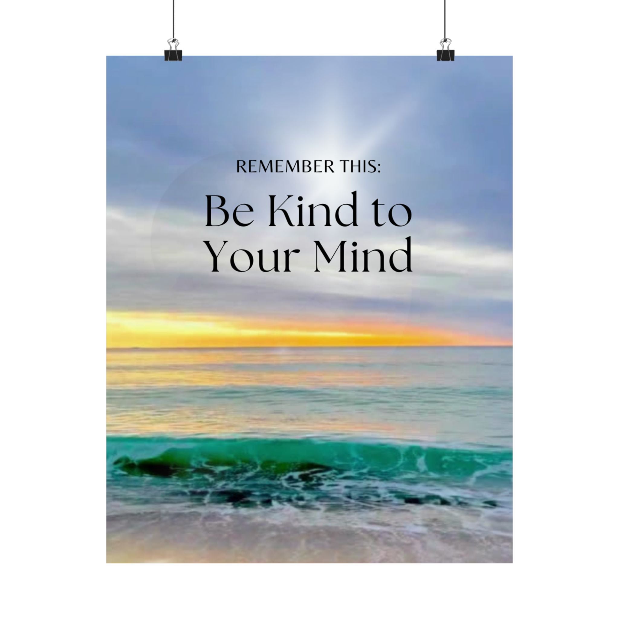 Inspirational Beach Poster — "Remember This: Be Kind to Your Mind"