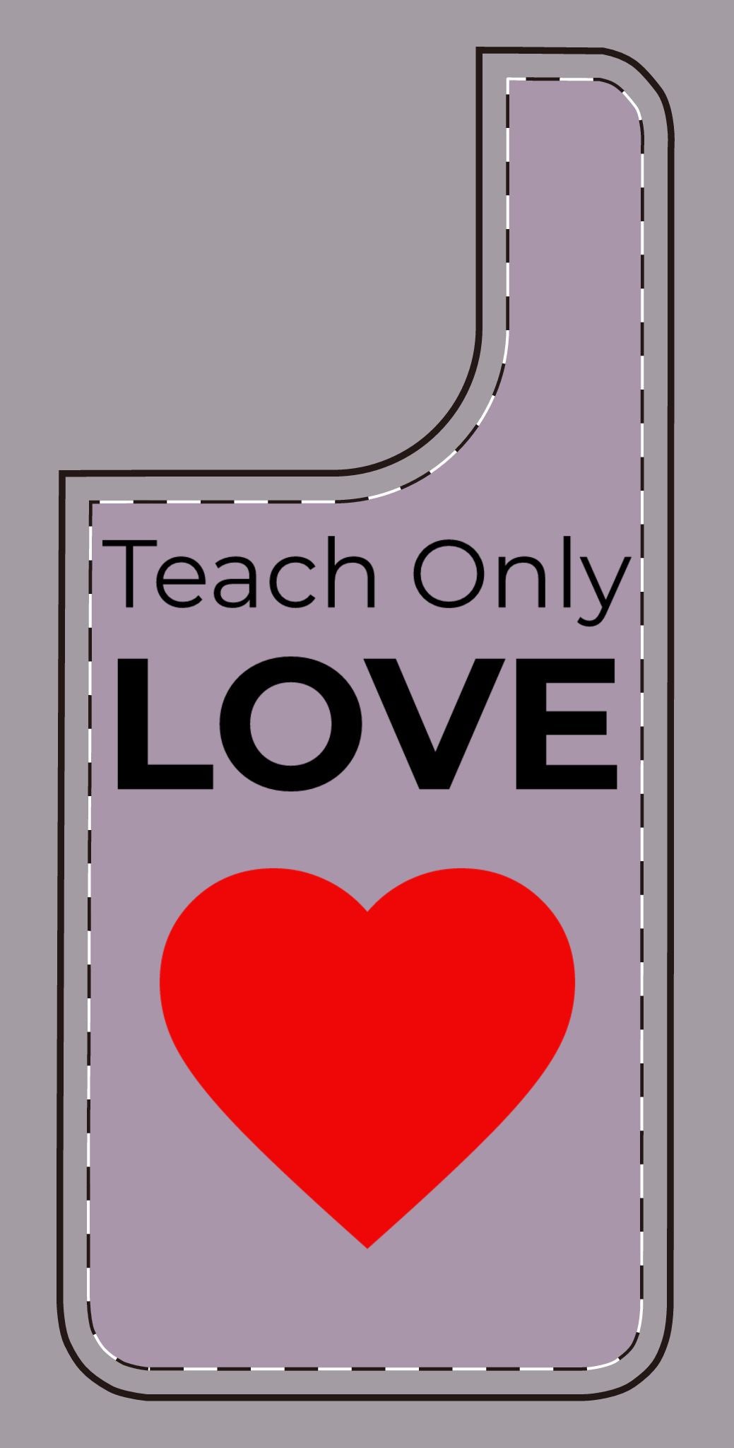 Teach only Love Phone Case – Red Heart Minimalist iPhone/Android Cover