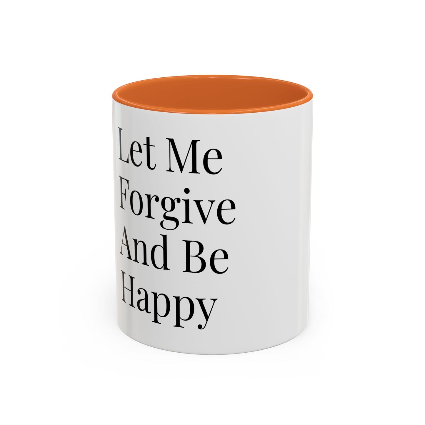 Mug — "Let Me Forgive And Be Happy" Inspirational Two-Tone Coffee Mug