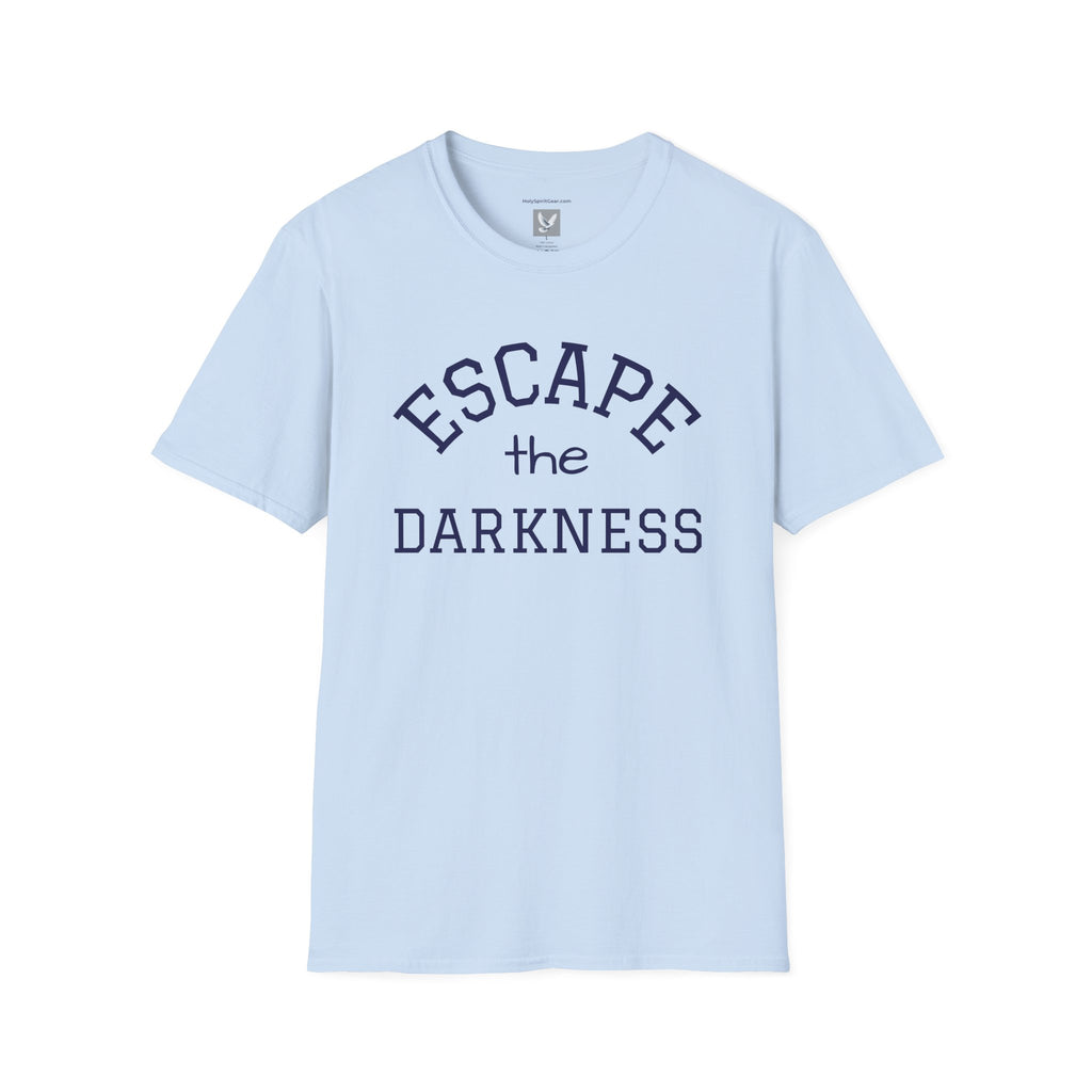 Escape the Darkness / The Light Has Come T‑Shirt — Inspirational  Faith Tee