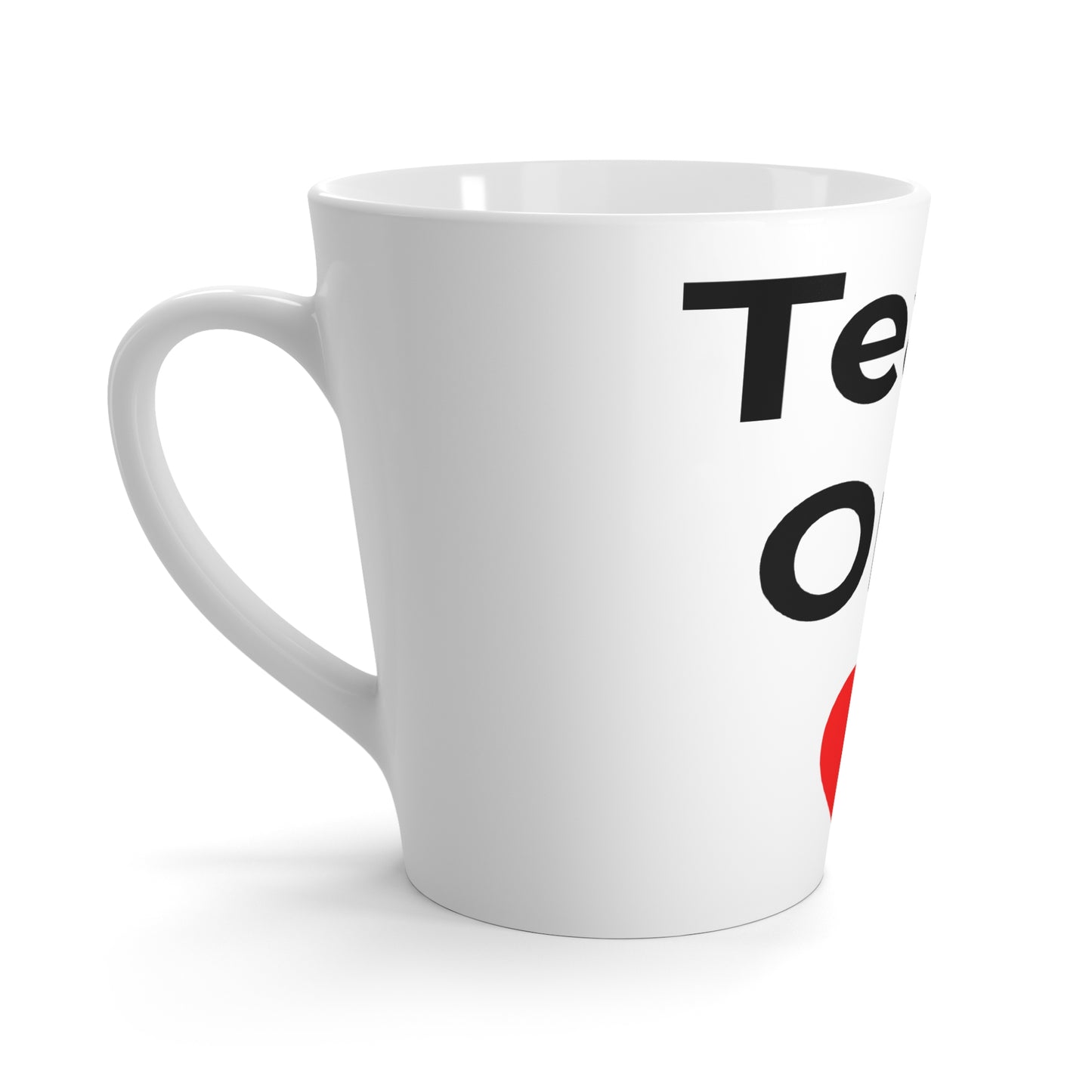 Latte Mug — "Teachers Only Love"