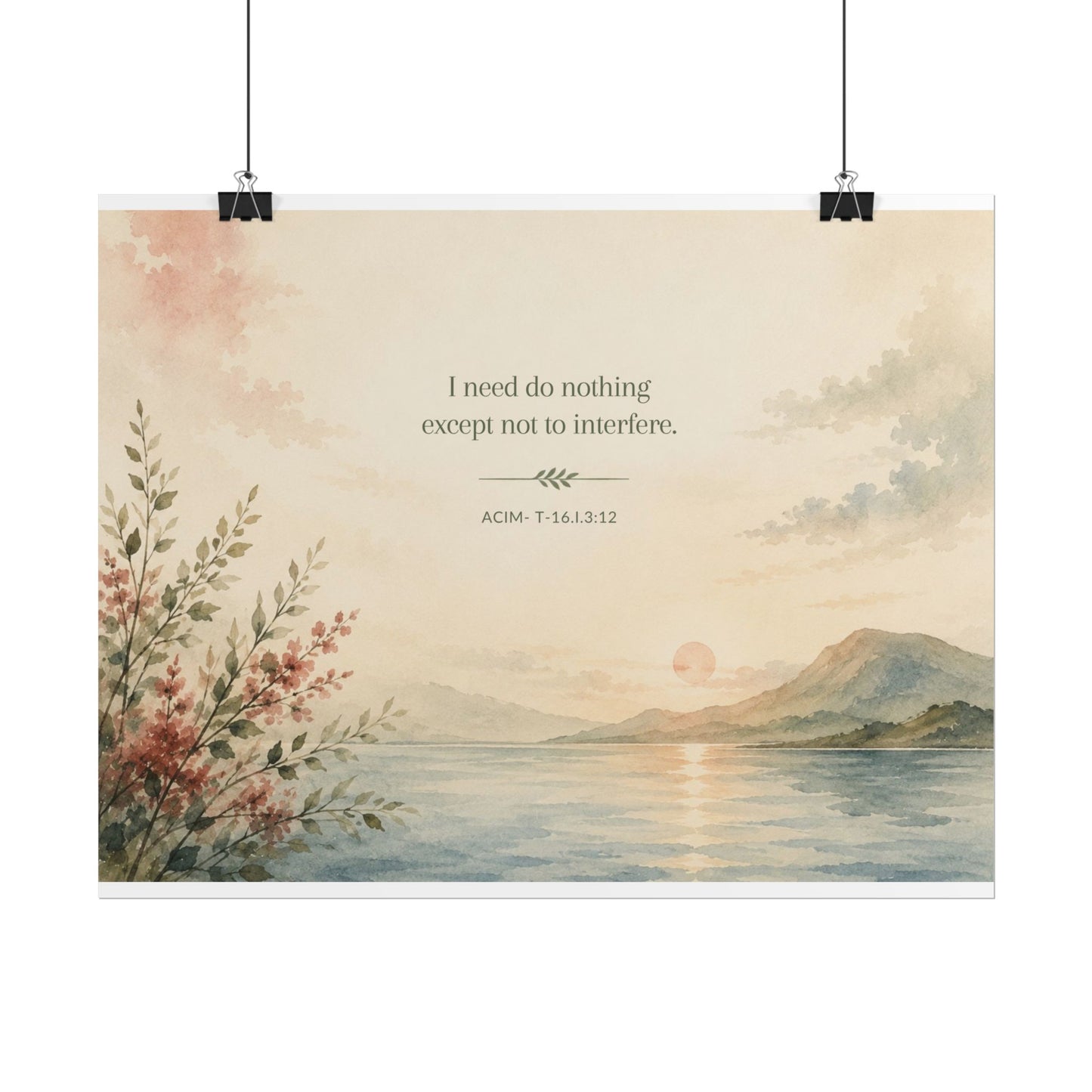 I need do nothing. - - Inspirational Wall Art (Rolled Poster)