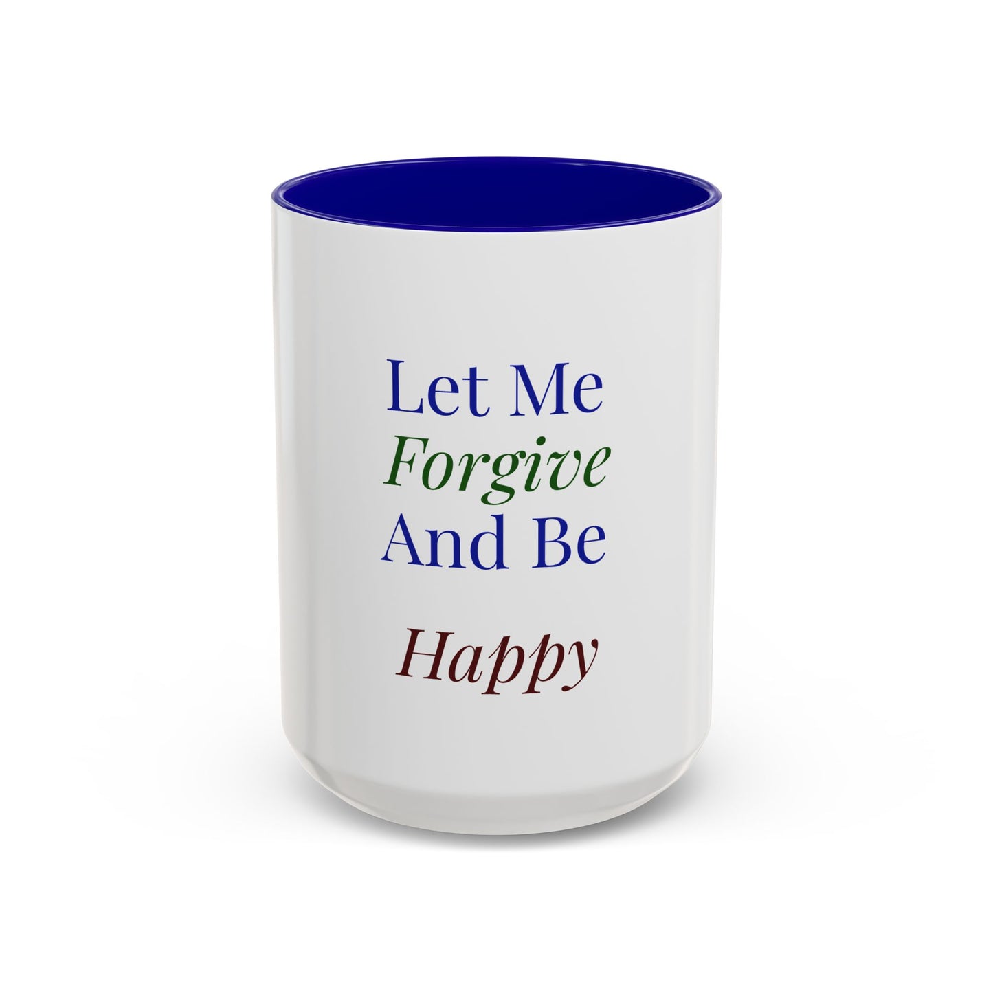 Mug — "Let Me Forgive And Be Happy" Inspirational Two-Tone Coffee Mug