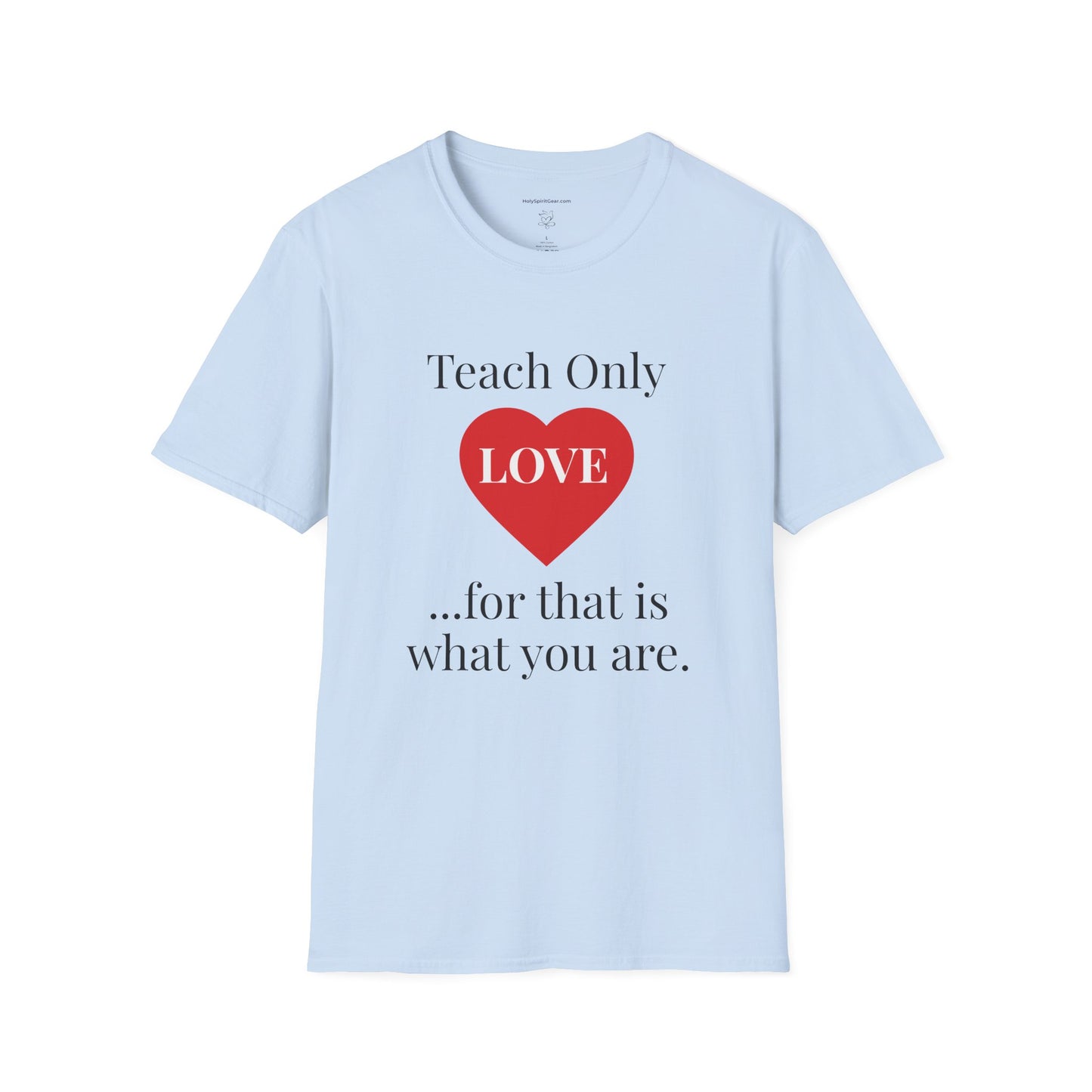 Teach Only Love T-Shirt — Inspirational Teacher Tee