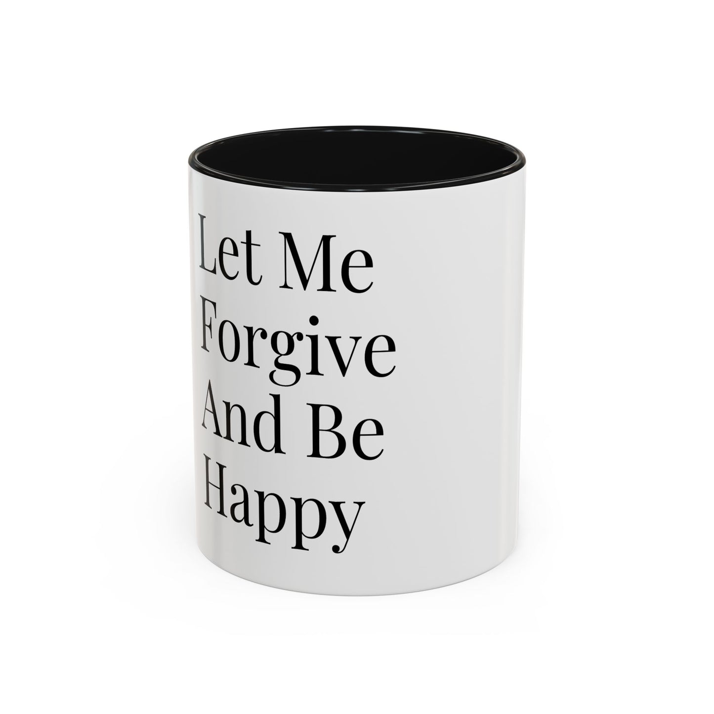 Mug — "Let Me Forgive And Be Happy" Inspirational Two-Tone Coffee Mug