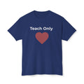 Teach Only Love T-Shirt  with Red Heart