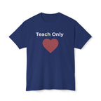 Teach Only Love T-Shirt  with Red Heart
