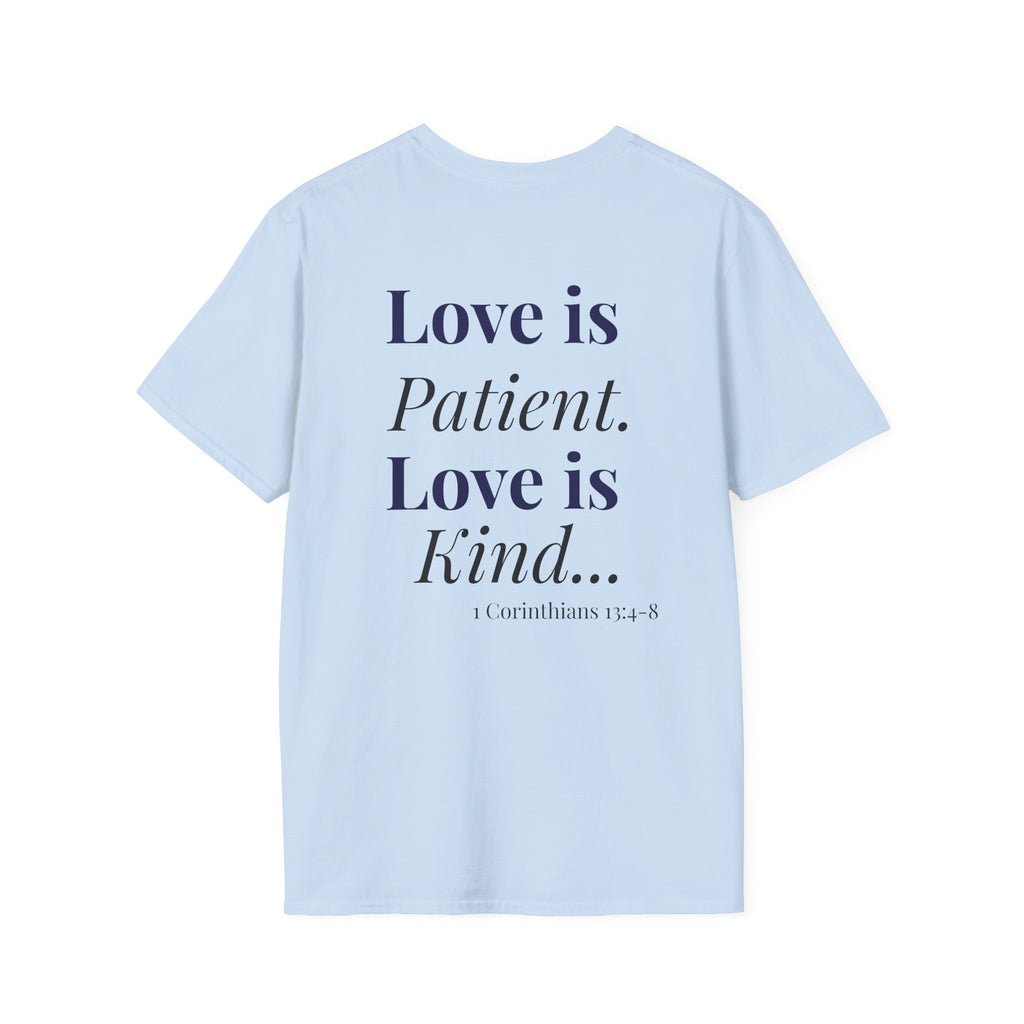 Love is Patient, Love is Kind  — Inspirational  Faith Tee