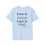 Love is Patient, Love is Kind  — Inspirational  Faith Tee