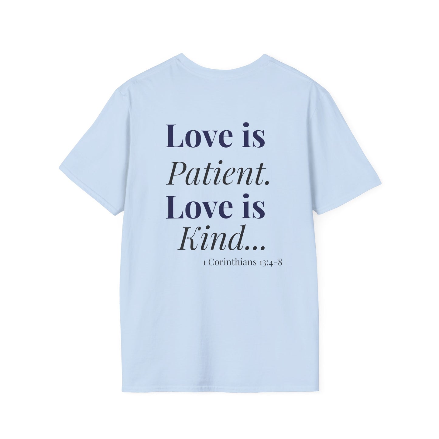 Love is Patient, Love is Kind  — Inspirational  Faith Tee
