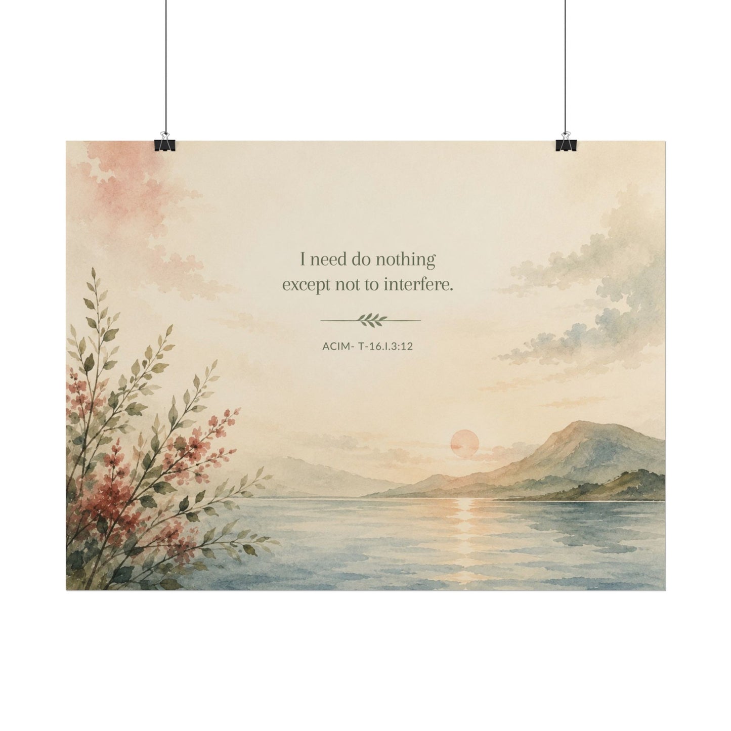I need do nothing. - - Inspirational Wall Art (Rolled Poster)
