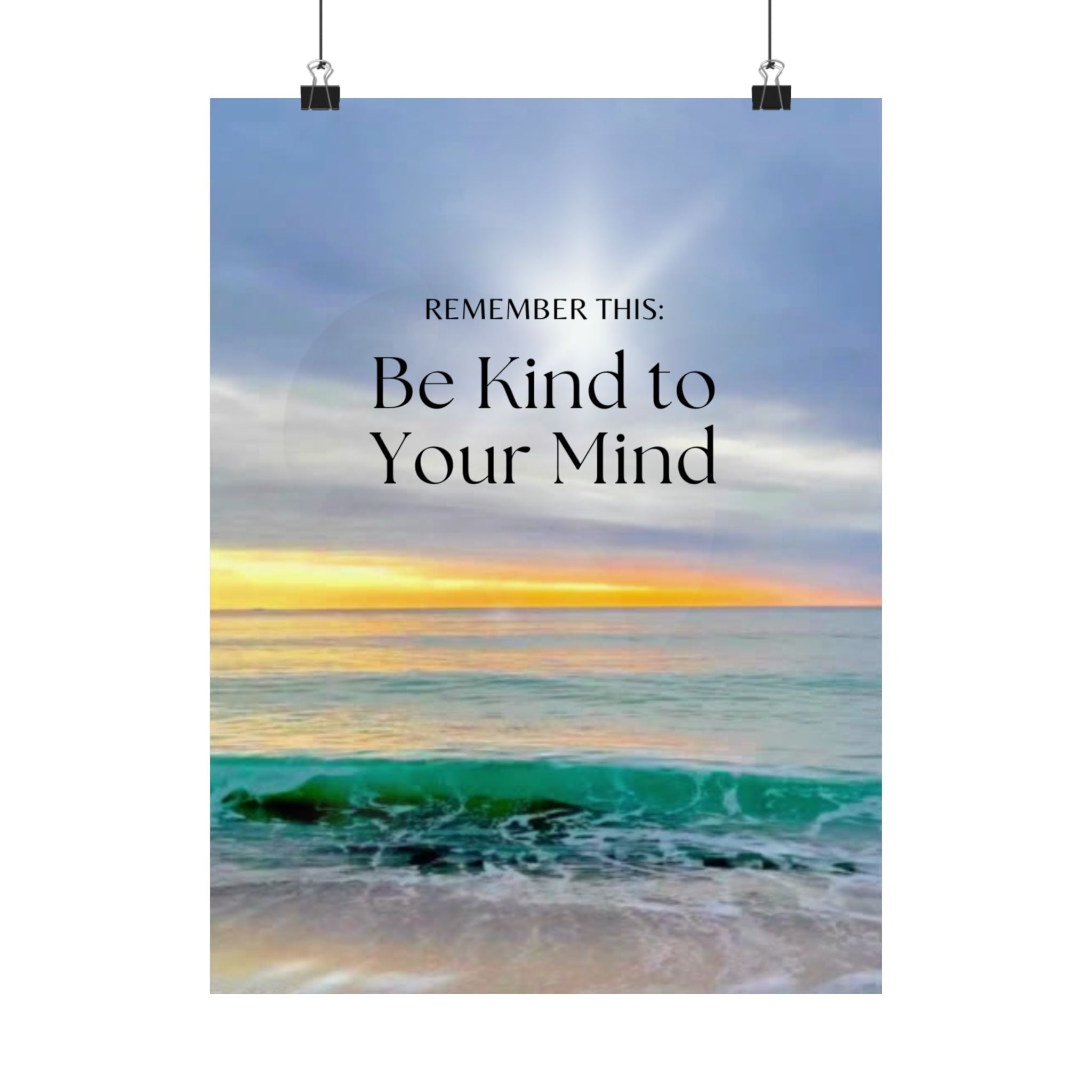 Inspirational Beach Poster — "Remember This: Be Kind to Your Mind"