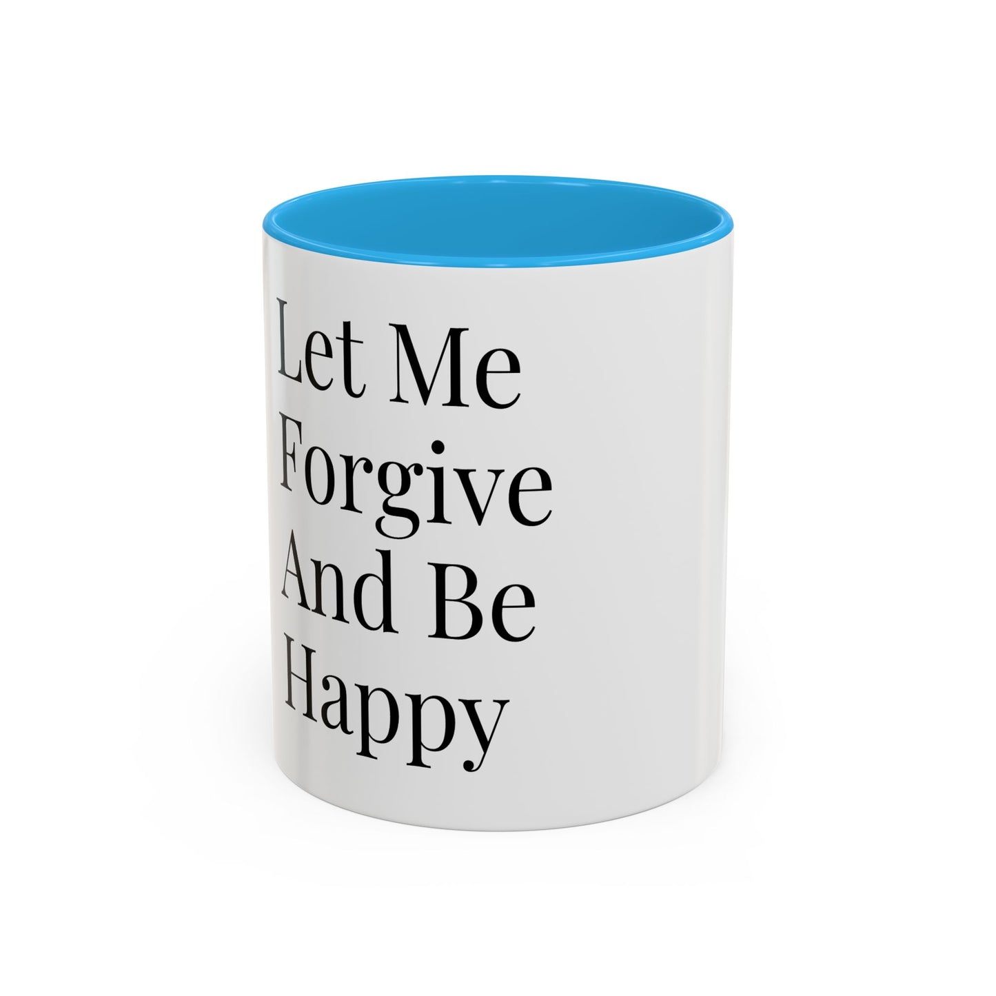 Mug — "Let Me Forgive And Be Happy" Inspirational Two-Tone Coffee Mug