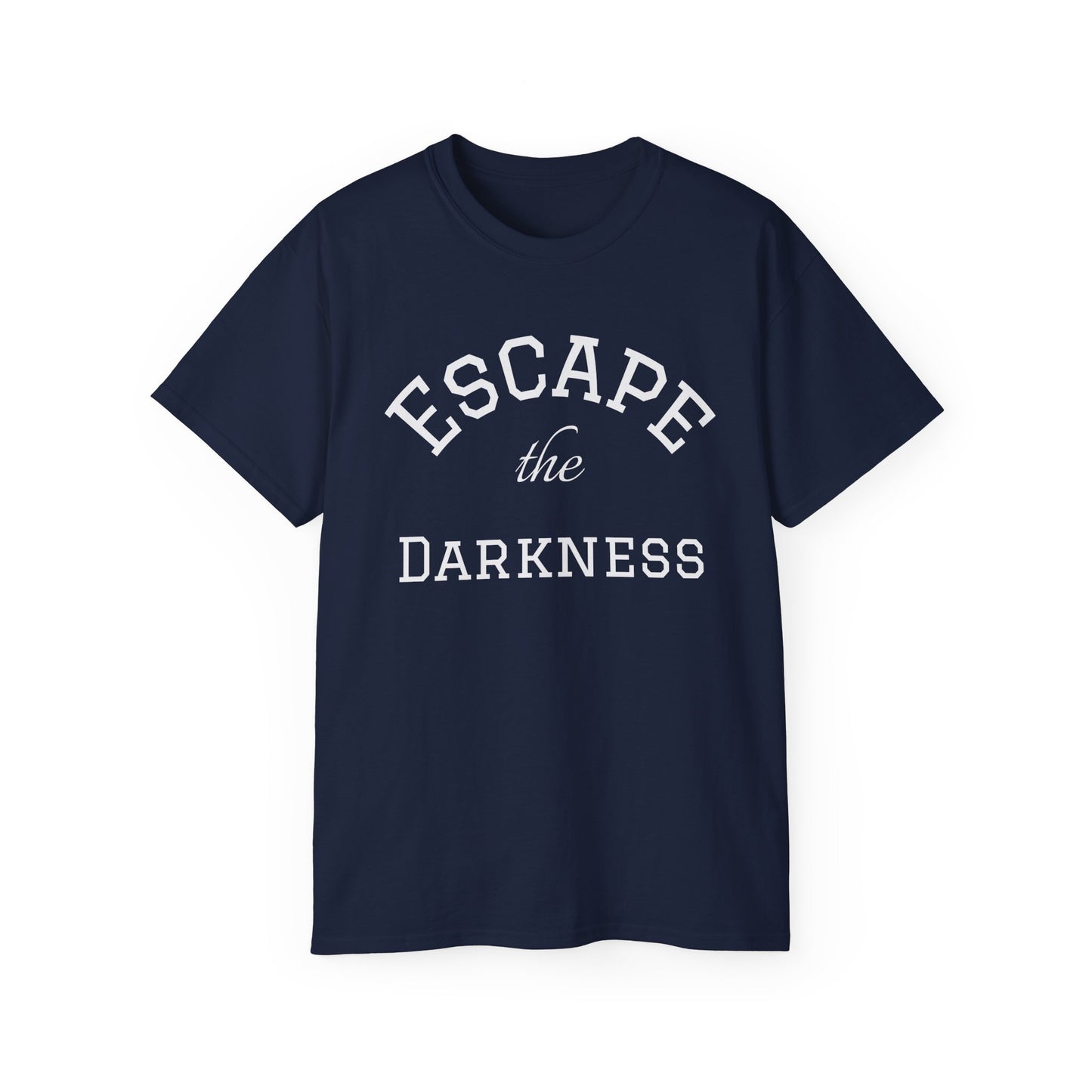 Escape the Darkness T‑Shirt —  Inspirational Tee