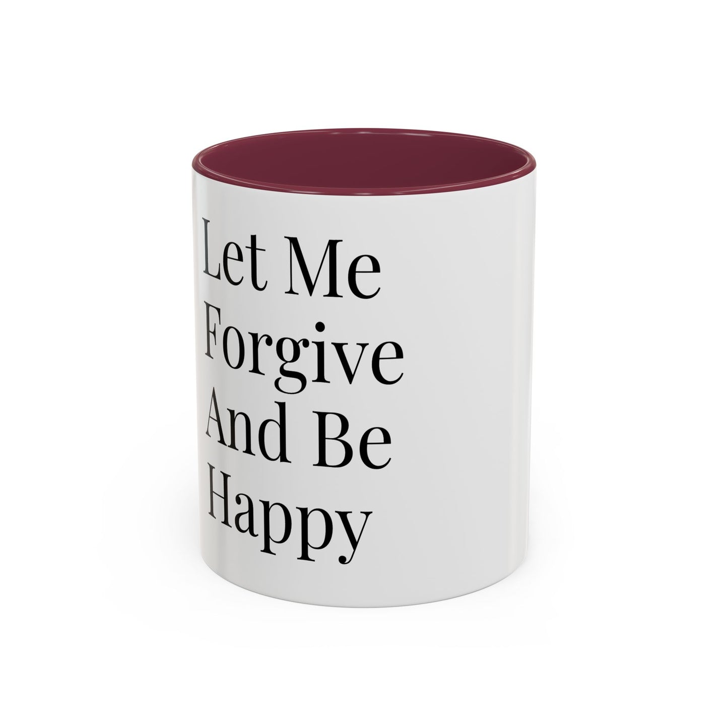 Mug — "Let Me Forgive And Be Happy" Inspirational Two-Tone Coffee Mug