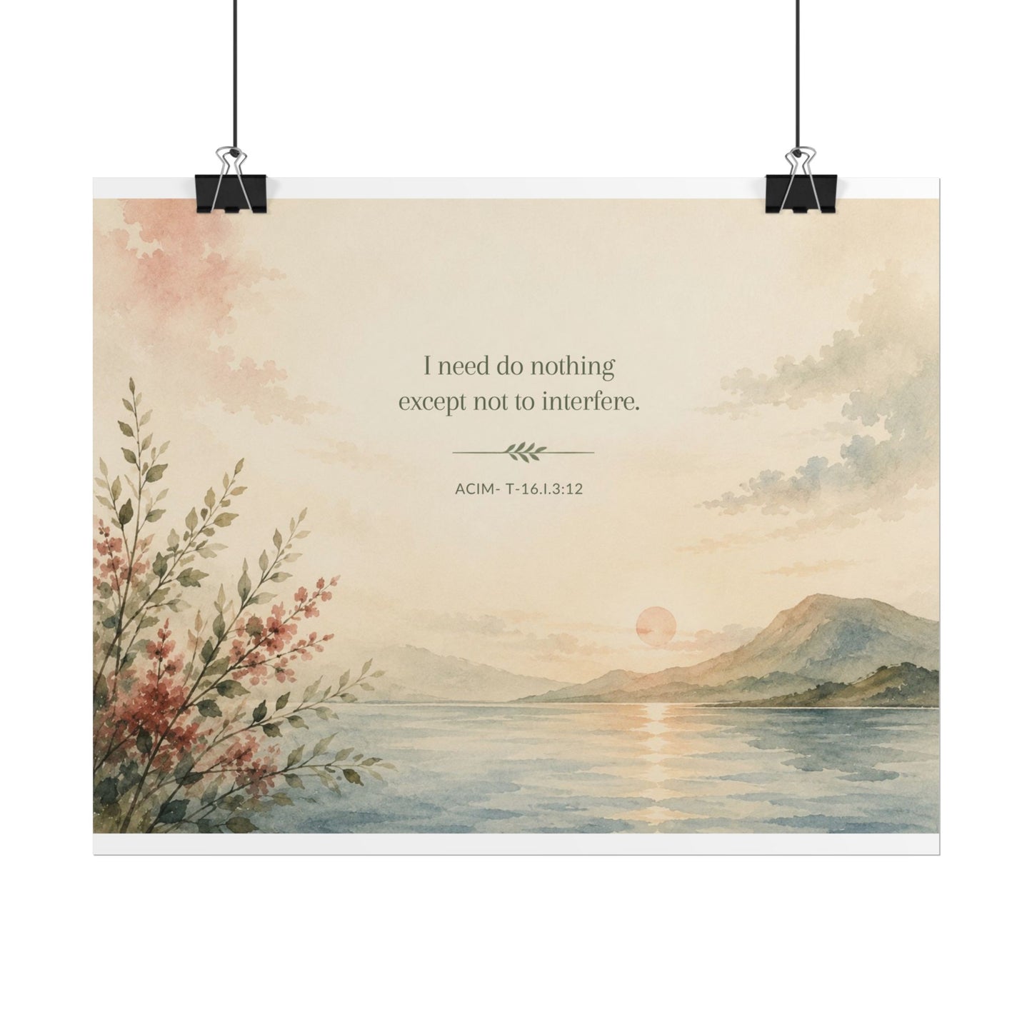 I need do nothing. - - Inspirational Wall Art (Rolled Poster)