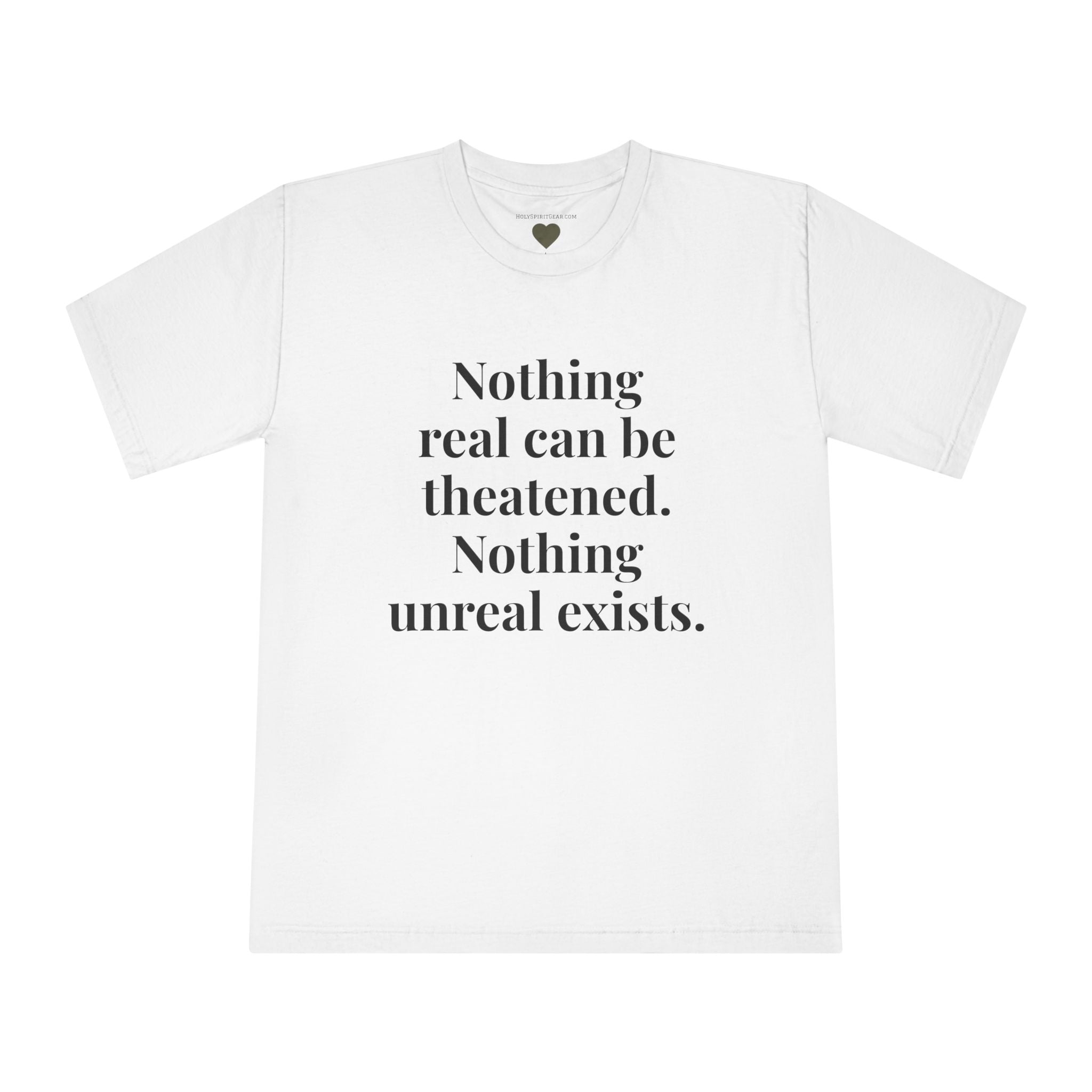 "Nothing real can be threatened" — Inspirational Crewneck T‑Shirt (I am as God Created me)
