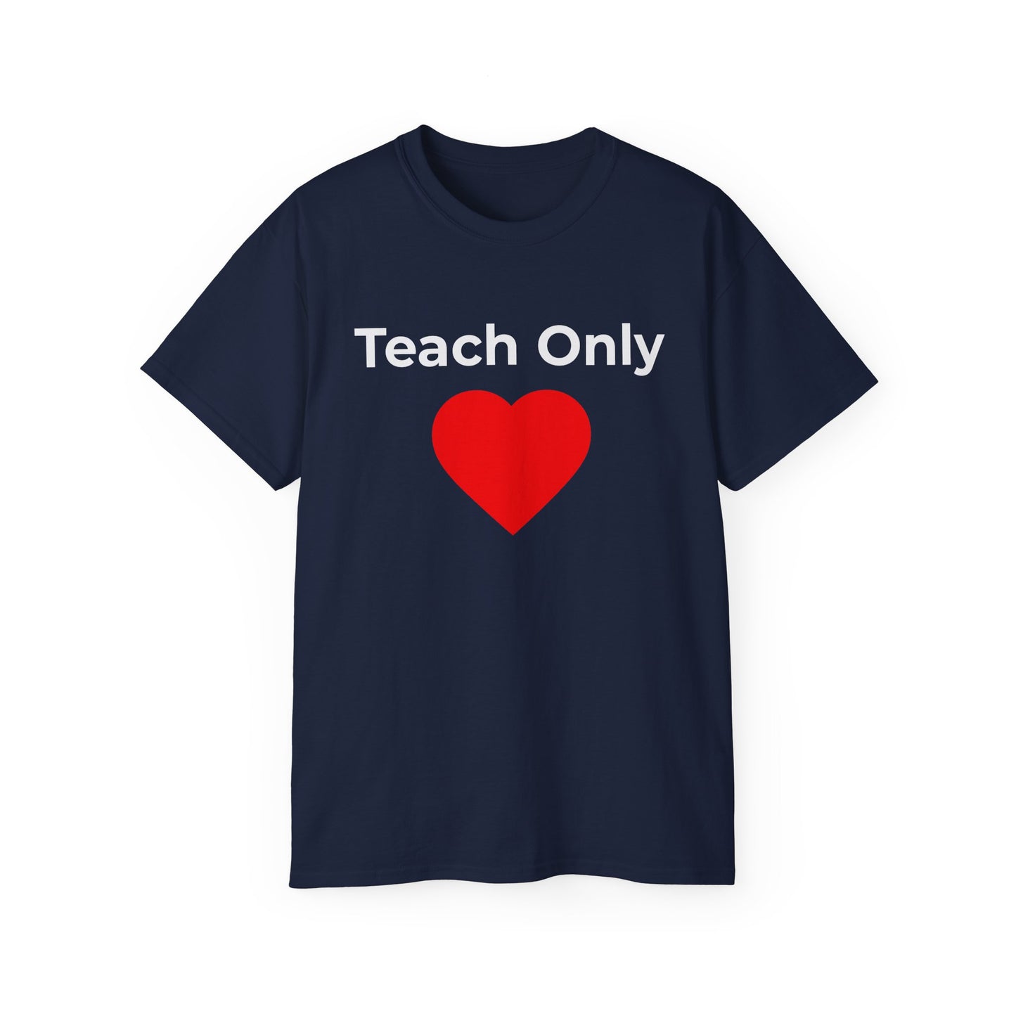 Teach Only Love T‑Shirt —  Red Heart Graphic Tee