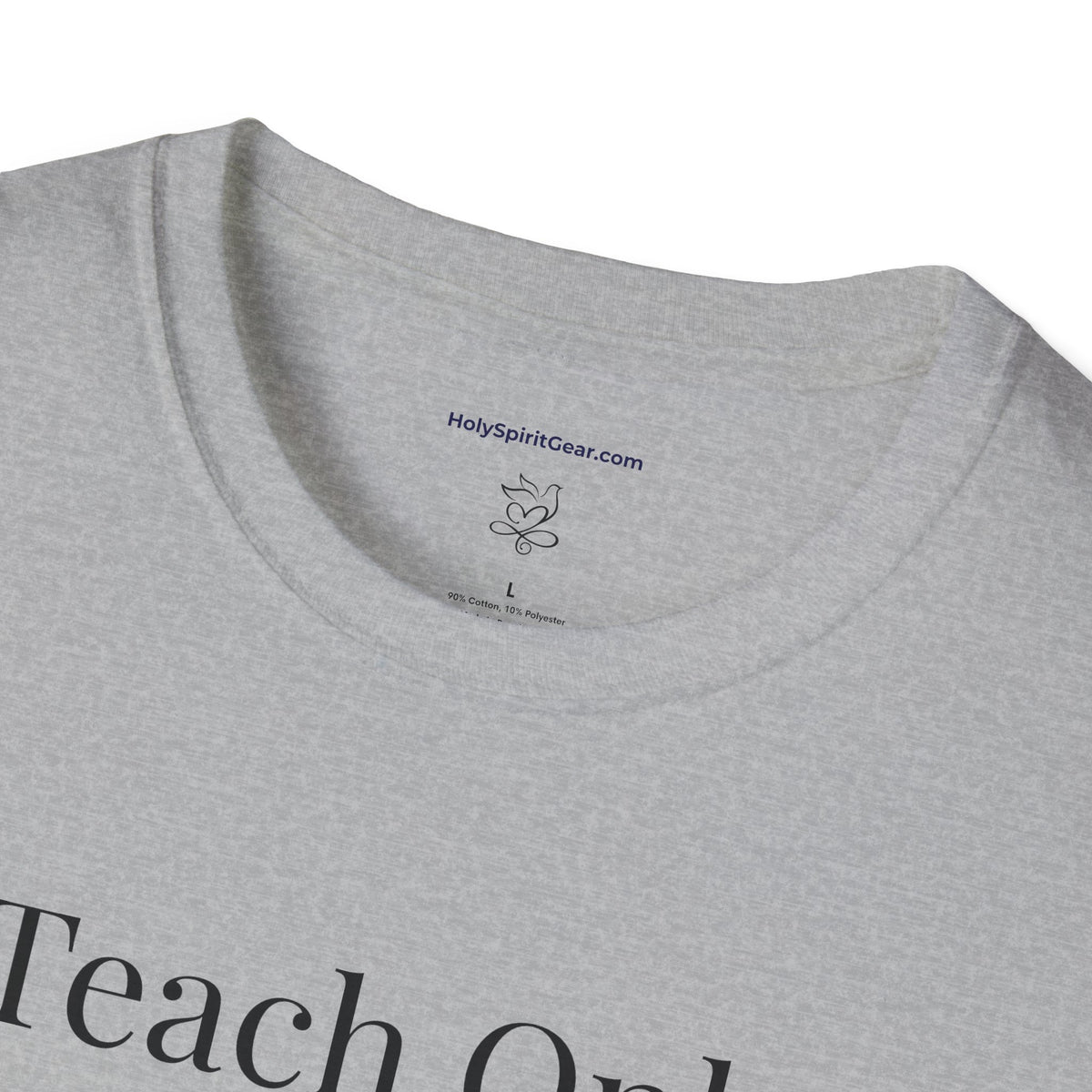 Inspirational Faith  T‑Shirt — Holy Spirt series -- Teach Only Love series