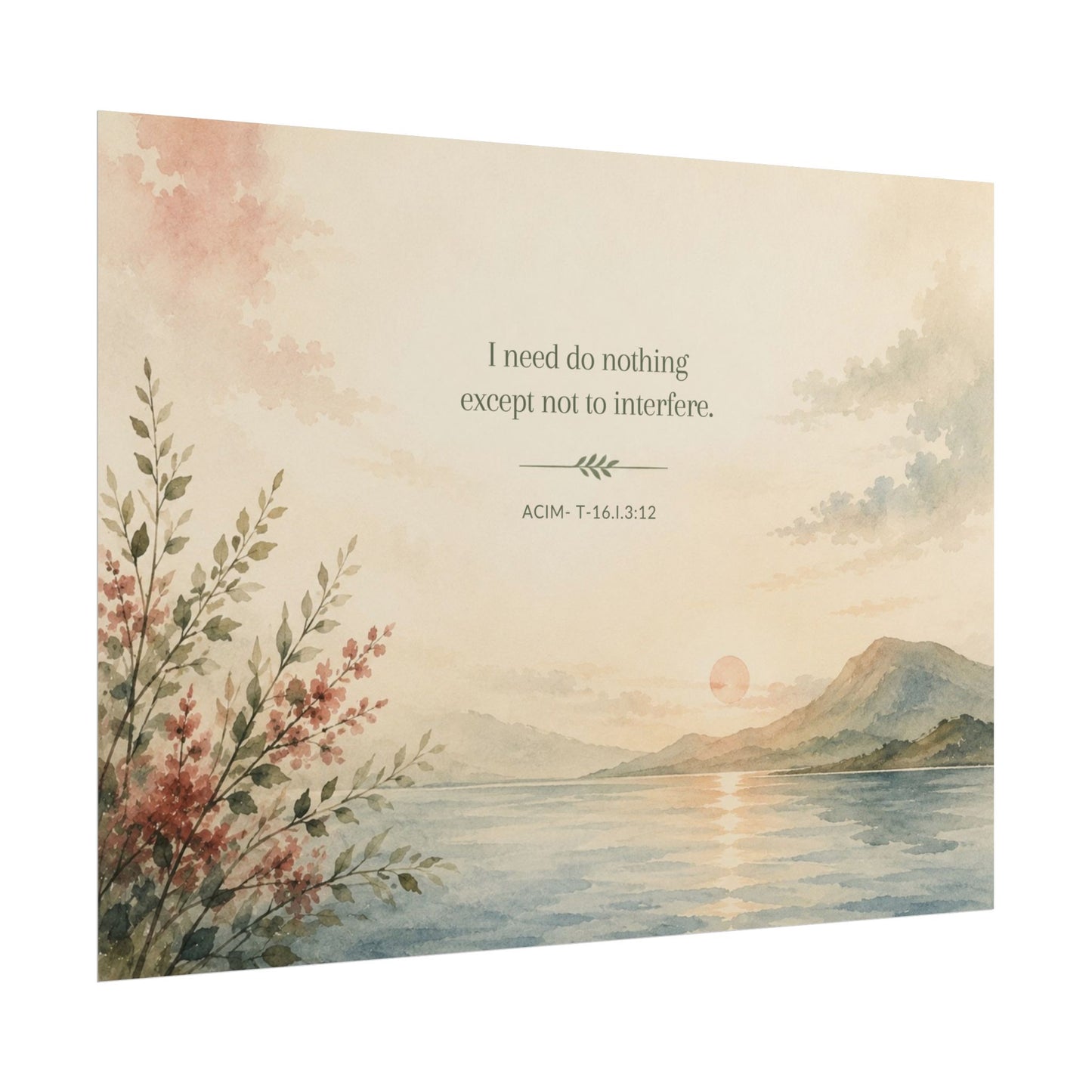I need do nothing. - - Inspirational Wall Art (Rolled Poster)