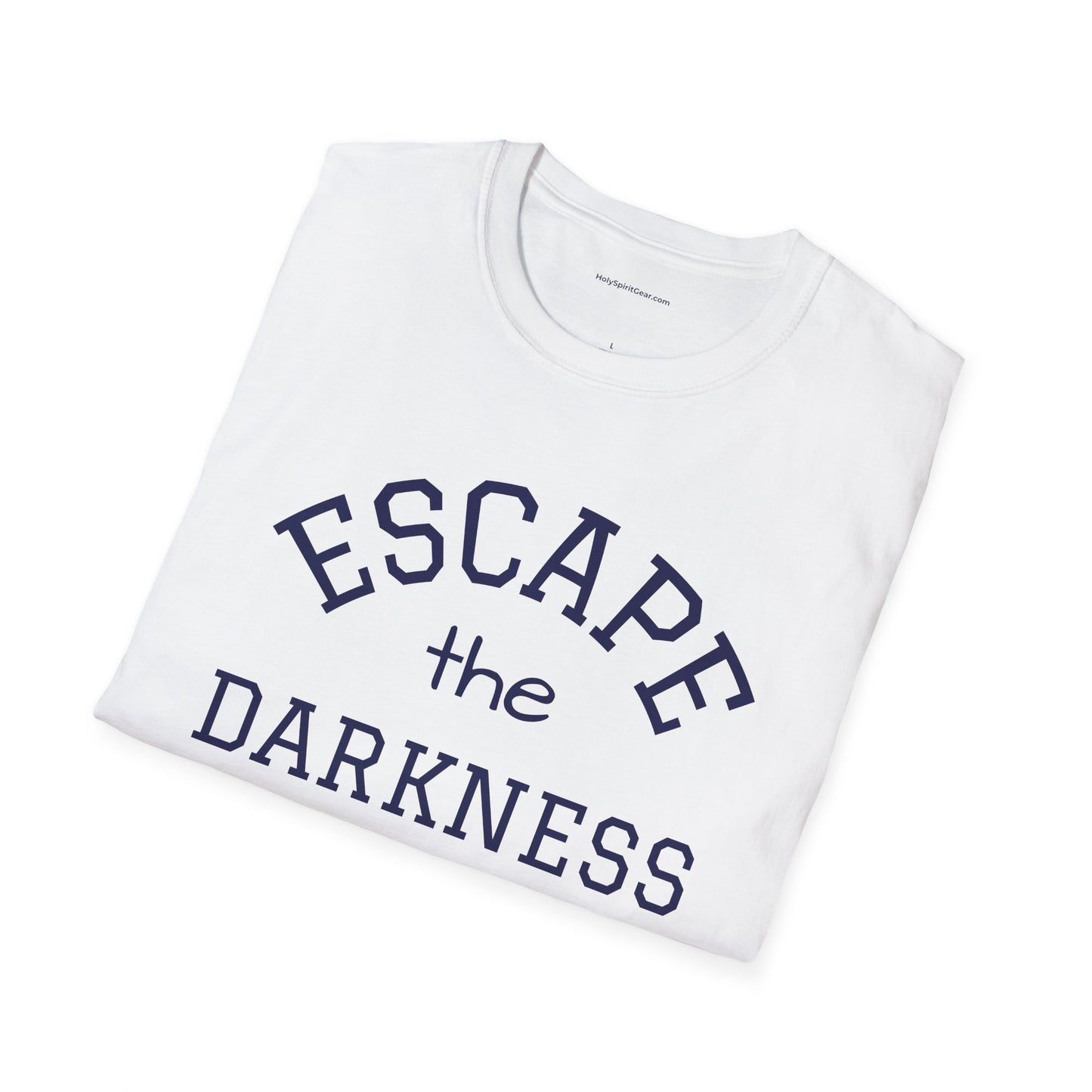 Escape the Darkness / The Light Has Come T‑Shirt — Inspirational  Faith Tee