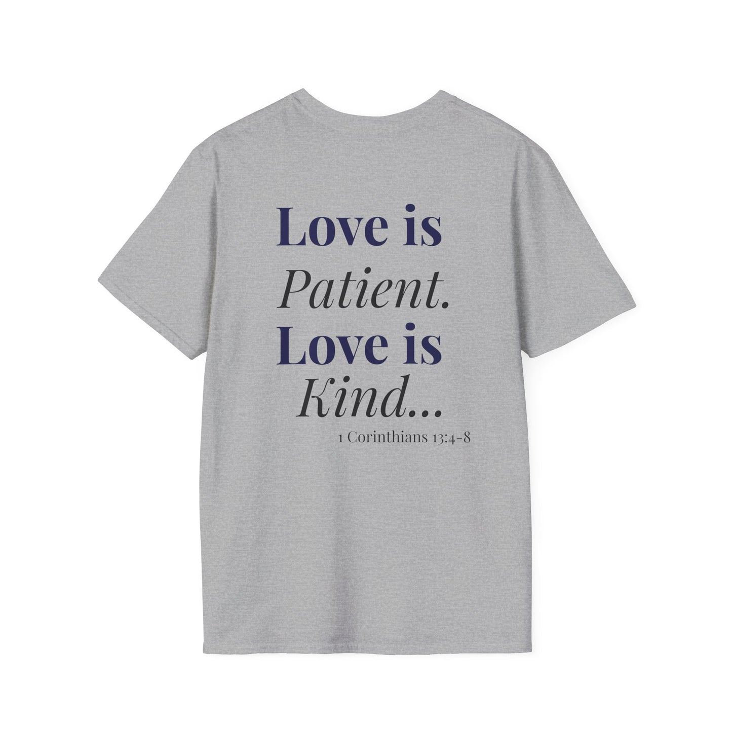 Love is Patient, Love is Kind  — Inspirational  Faith Tee