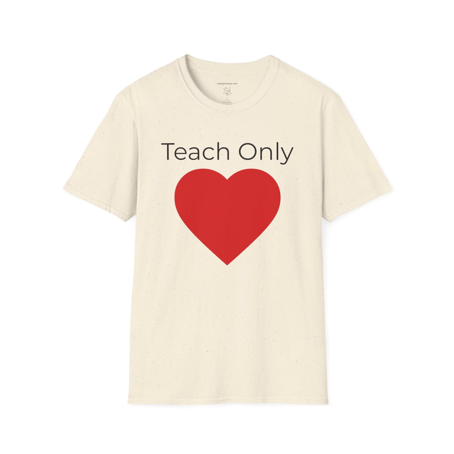 Teach Only T-Shirt — Big Red Heart Tee