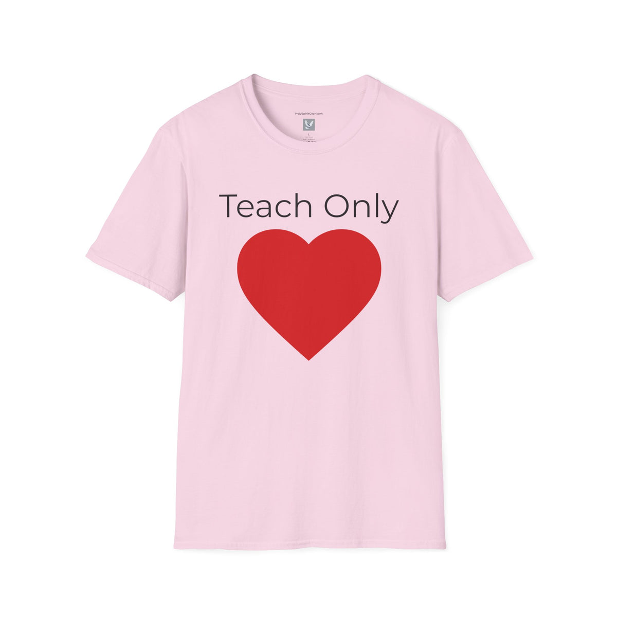 Teach Only Love T-Shirt — Big Red Heart  Tee