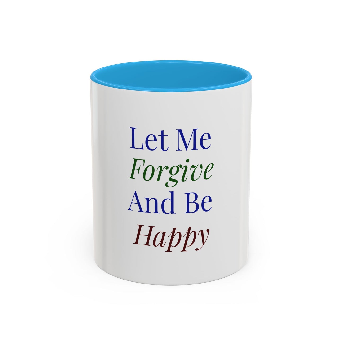 Mug — "Let Me Forgive And Be Happy" Inspirational Two-Tone Coffee Mug