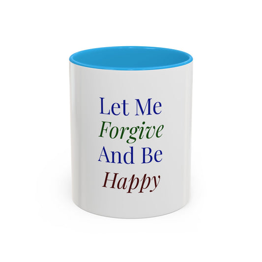 Mug — "Let Me Forgive And Be Happy" Inspirational Two-Tone Coffee Mug