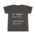 Toddler T-Shirt — Pink Heart Front, “My Father loves me… and mama does too!” Back | Cute Toddler Tee