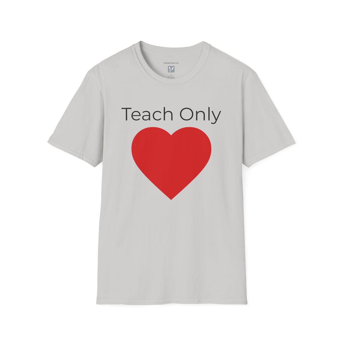 Teach Only Love T-Shirt — Big Red Heart  Tee