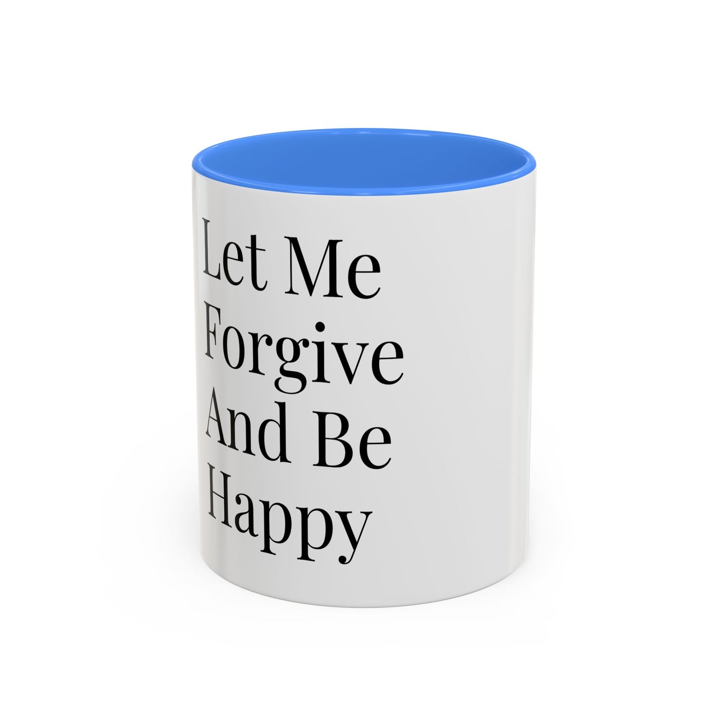Mug — "Let Me Forgive And Be Happy" Inspirational Two-Tone Coffee Mug