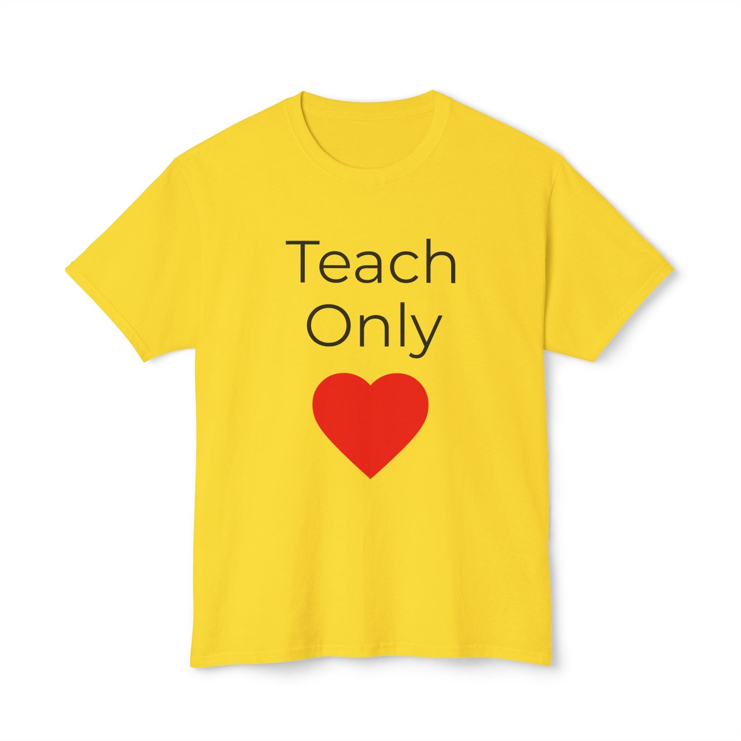 Teach Only Heart T-Shirt — Teacher Appreciation Tee with Red Heart
