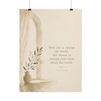 Seek not to change the world, but change your mind about it - - Inspirational Wall Art (Rolled Poster)