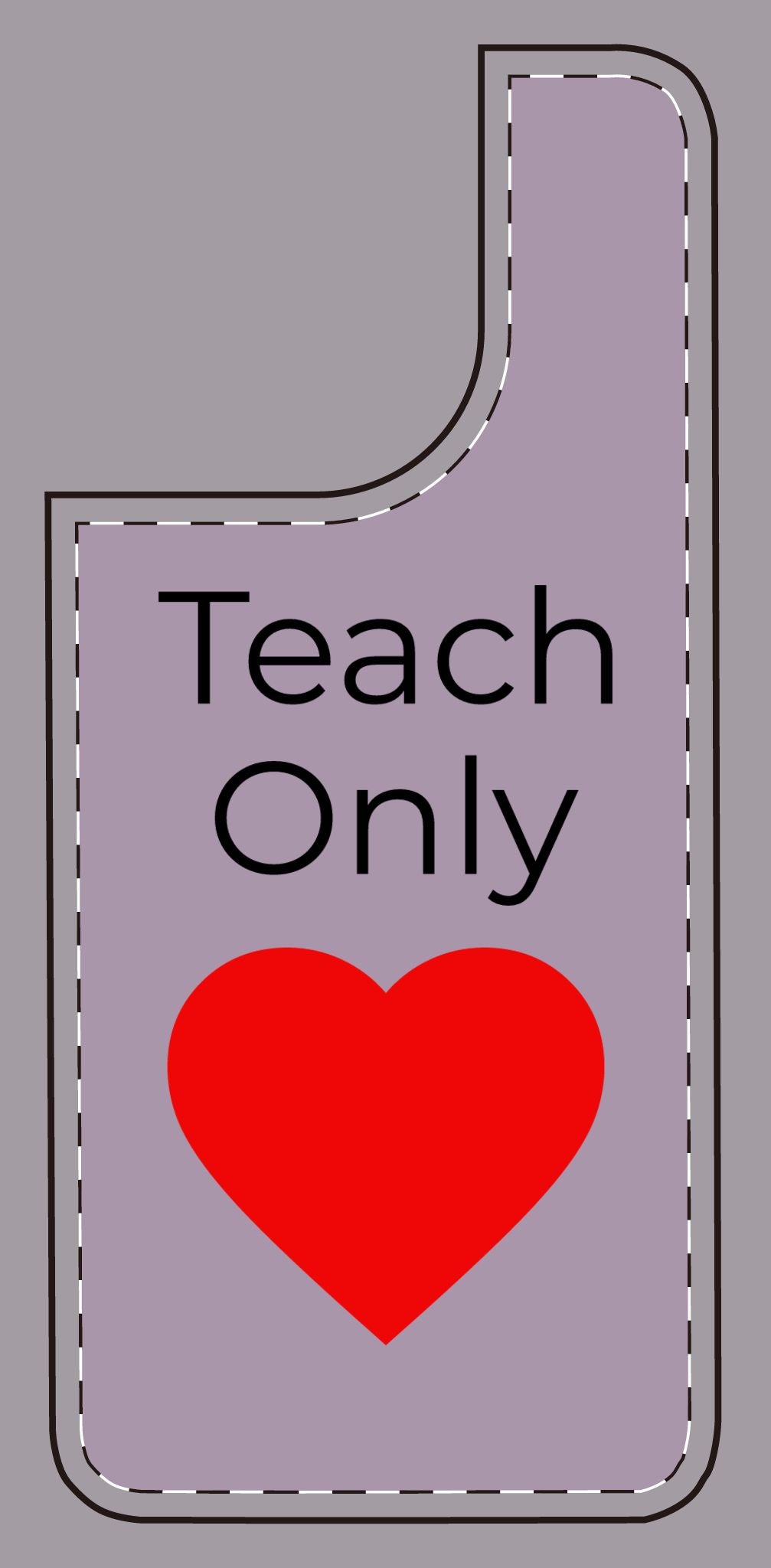 Teach only Love Phone Case – Red Heart Minimalist iPhone/Android Cover