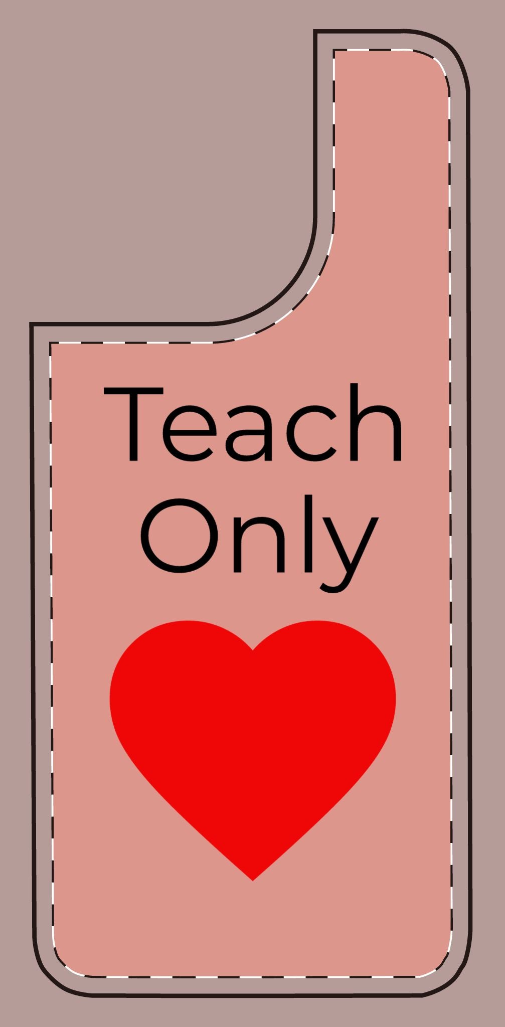 Teach only Love Phone Case – Red Heart Minimalist iPhone/Android Cover