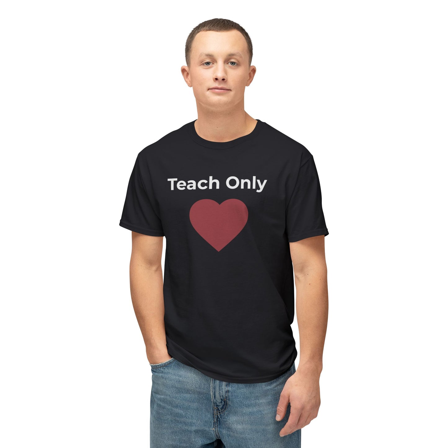 Teach Only Love T-Shirt  with Red Heart