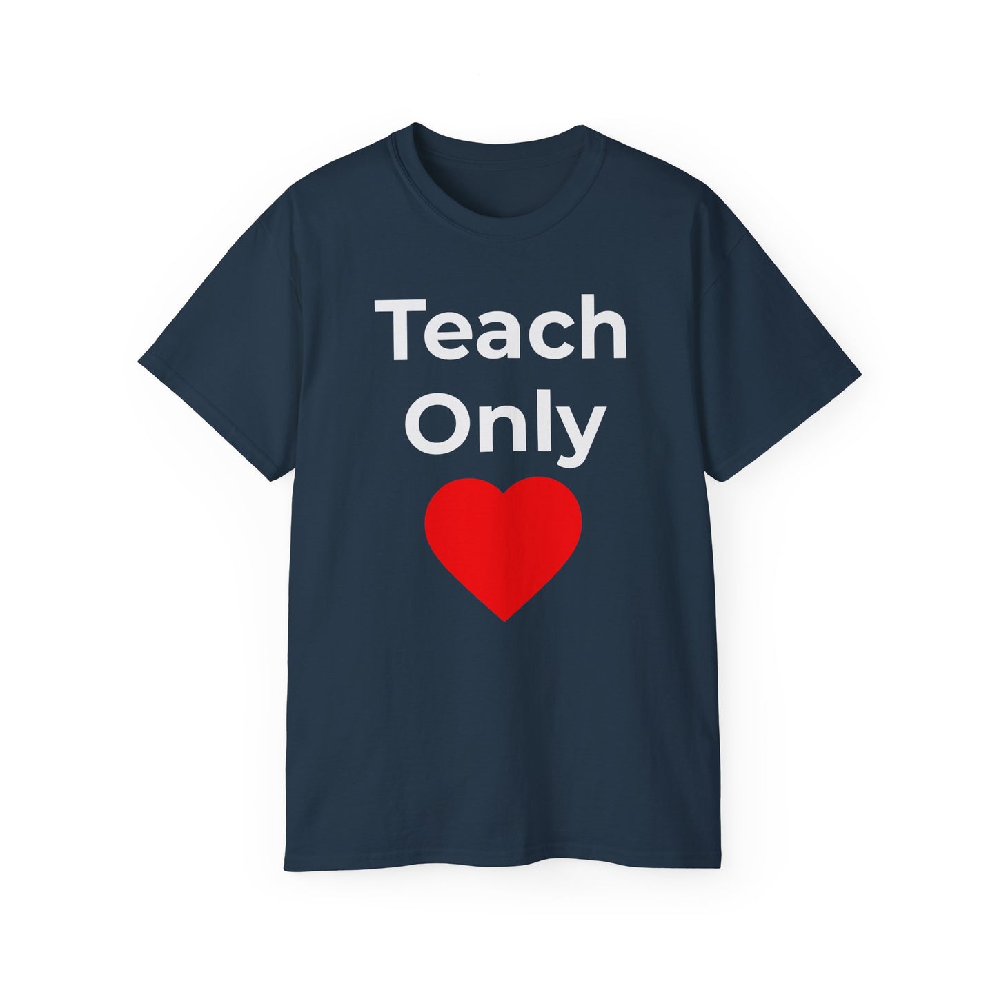 Teach Only Love T‑Shirt —  Red Heart Graphic Tee